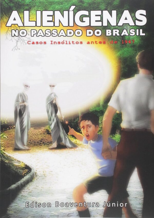 Alienígenas no Passado do Brasil