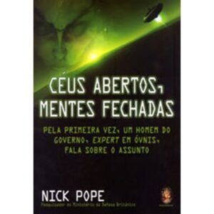 Céus Abertos, Mentes Fechadas - Nick Pope - 2020